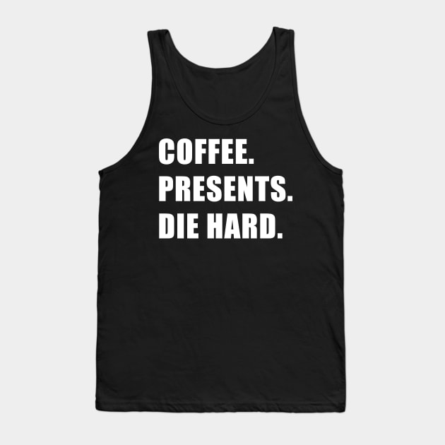 Coffee. Presents. Die Hard. Tank Top by CYCGRAPHX